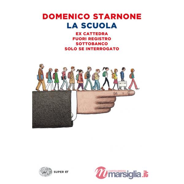 Scuola: Ex cattedra-Fuori registro-Sottobanco-Solo se interrogato (La)