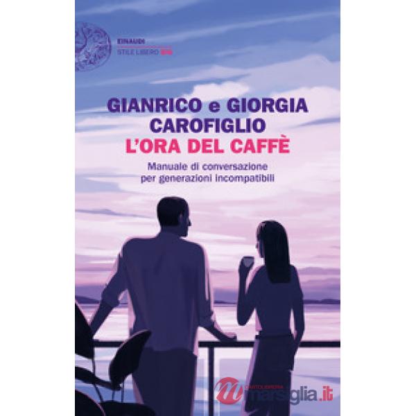 Ora del caffè. Manuale di conversazione per generazioni incompatibili (L')
