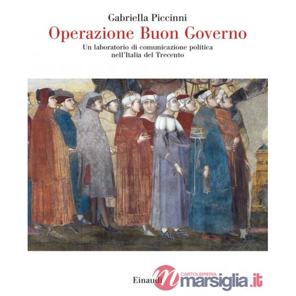 Operazione Buon Governo. Un laboratorio di comunicazione politica nell'Italia del Trecento