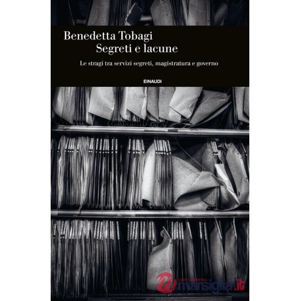 Segreti e lacune. Le stragi tra servizi segreti, magistratura e governo