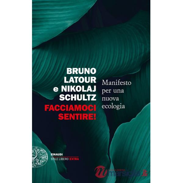 Facciamoci sentire! Manifesto per una nuova ecologia