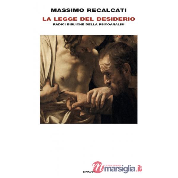 Legge del desiderio. Radici bibliche della psicoanalisi (La)