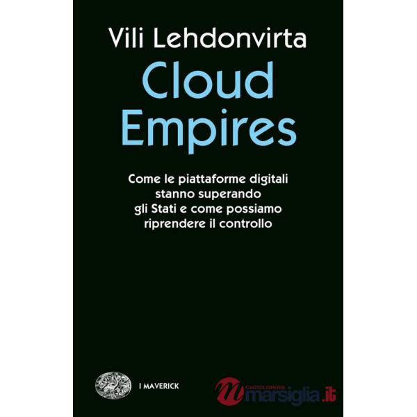 Cloud Empires. Come le piattaforme digitali stanno superando gli Stati e come possiamo riprendere il controllo