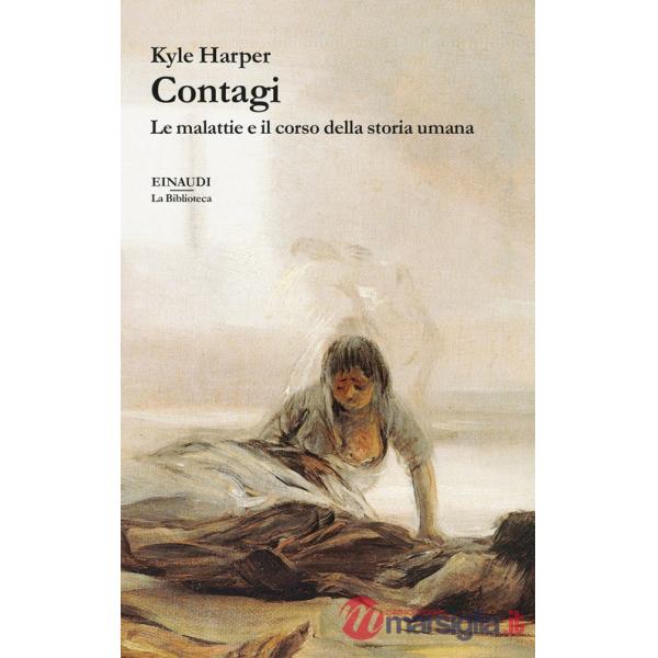 Contagi. Le malattie e il corso della storia umana