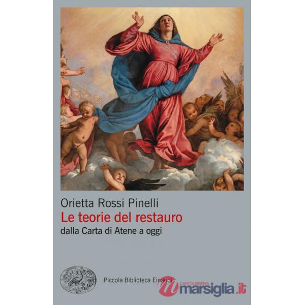 Teorie del restauro dalla Carta di Atene a oggi (Le)