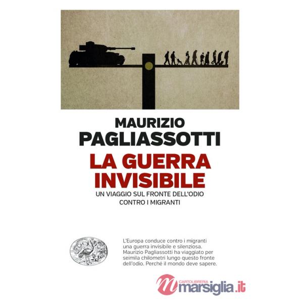 Guerra invisibile. Un viaggio sul fronte dell'odio contro i migranti (La)