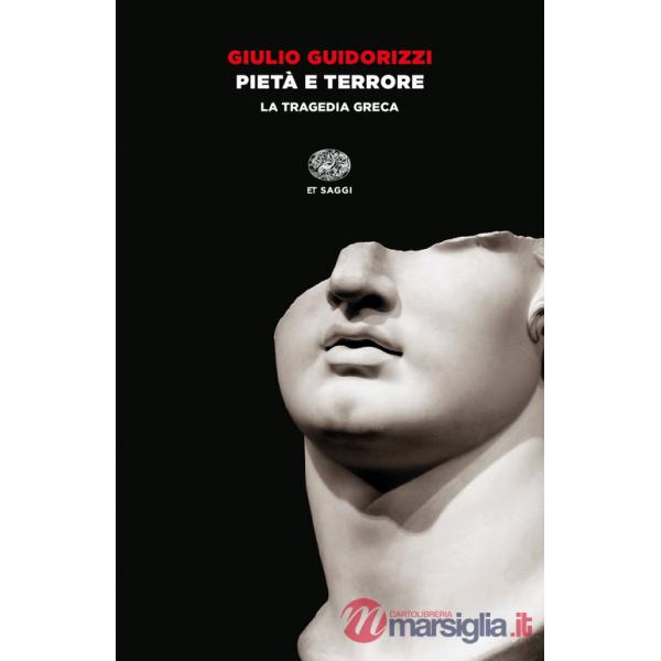 Pietà e terrore. La tragedia greca
