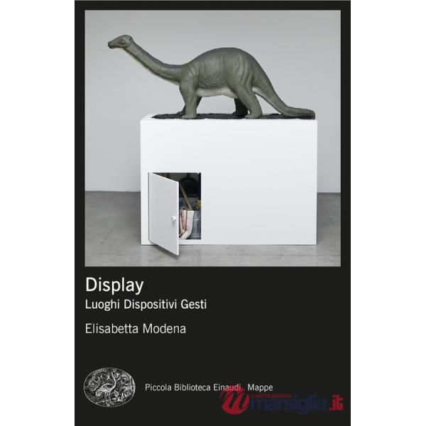 Display. Luoghi, dispositivi, gesti