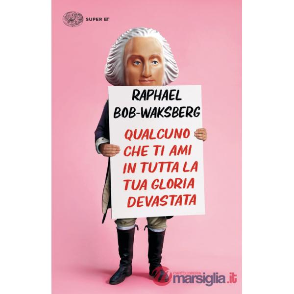 Qualcuno che ti ami in tutta la tua gloria devastata