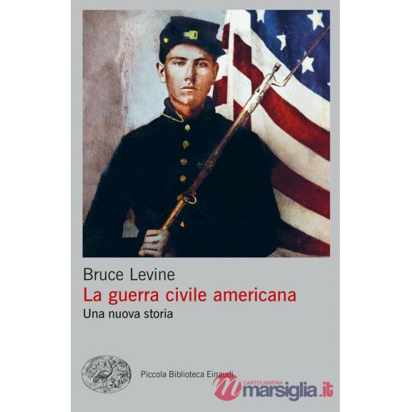 Guerra civile americana. Una nuova storia (La)
