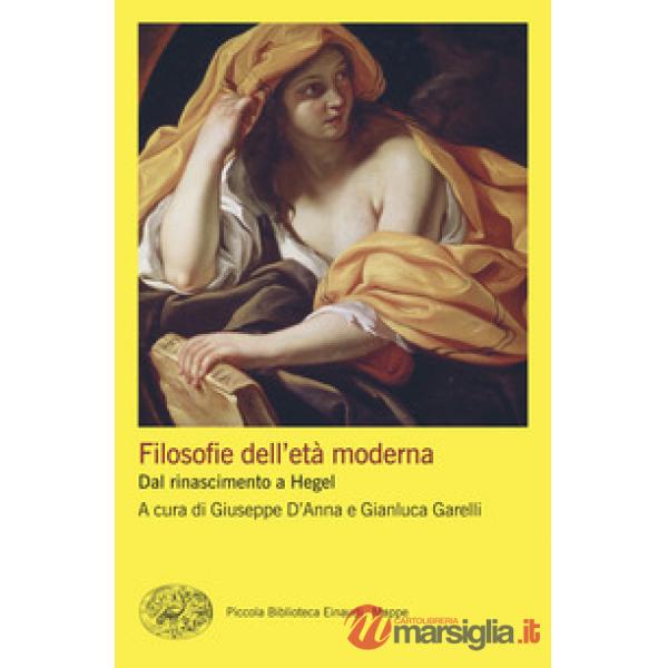 Filosofie dell'età moderna. Dal rinascimento a Hegel