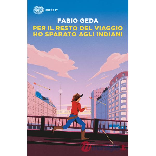 Per il resto del viaggio ho sparato agli indiani