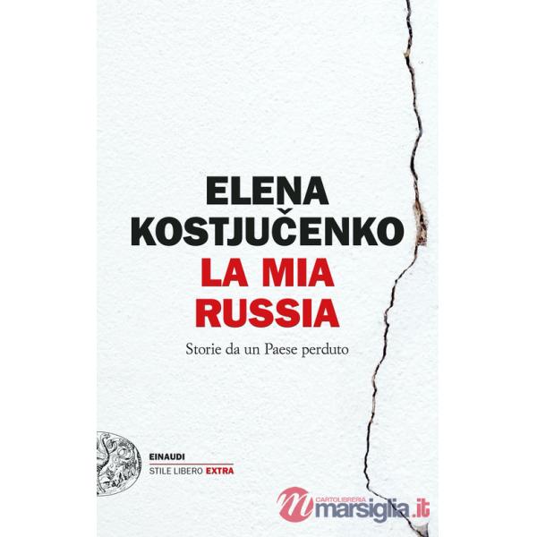Mia Russia. Storie da un Paese perduto (La)