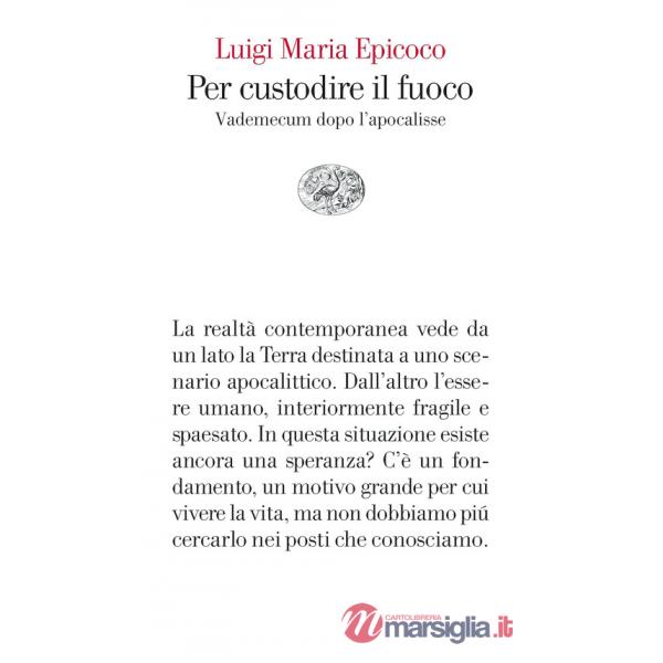 Per custodire il fuoco. Vademecum dopo l'apocalisse