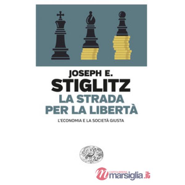 Strada per la libertà. L'economia e la società giusta (La)
