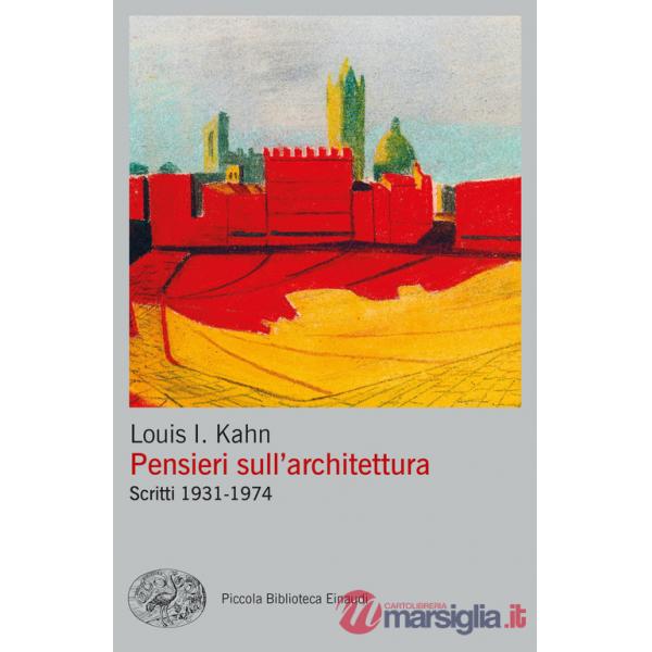 Pensieri sull'architettura. Scritti 1931-1974