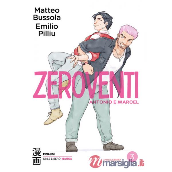 Zeroventi. Antonio e Marcel. Vol. 3