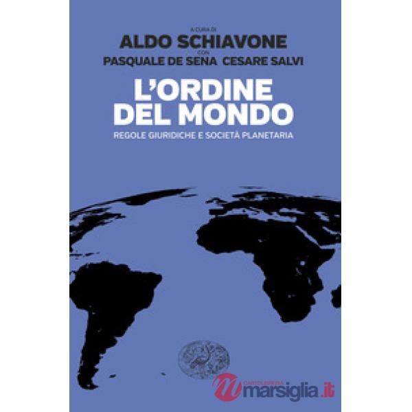 Ordine del mondo. Regole giuridiche e società planetaria (L')