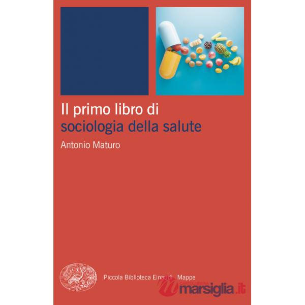 Primo libro di sociologia della salute (Il)
