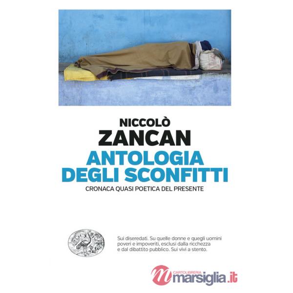 Antologia degli sconfitti. Cronaca quasi poetica del presente
