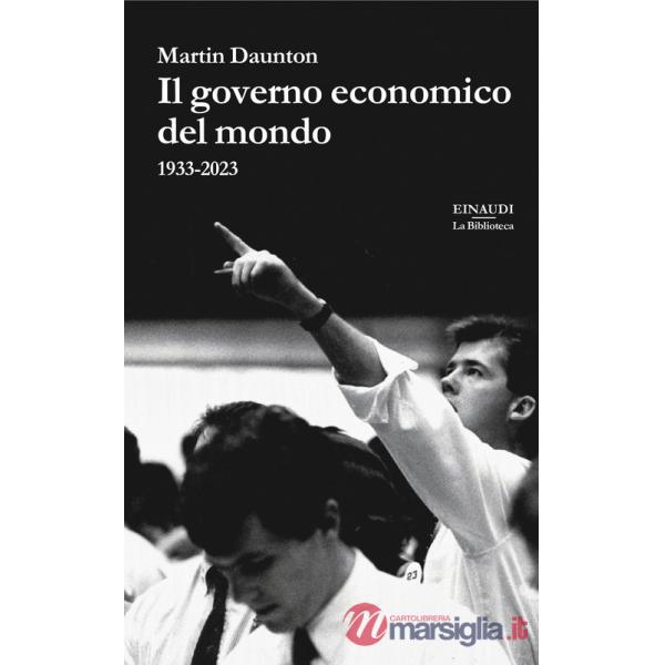 Governo economico del mondo. 1933-2023 (Il)