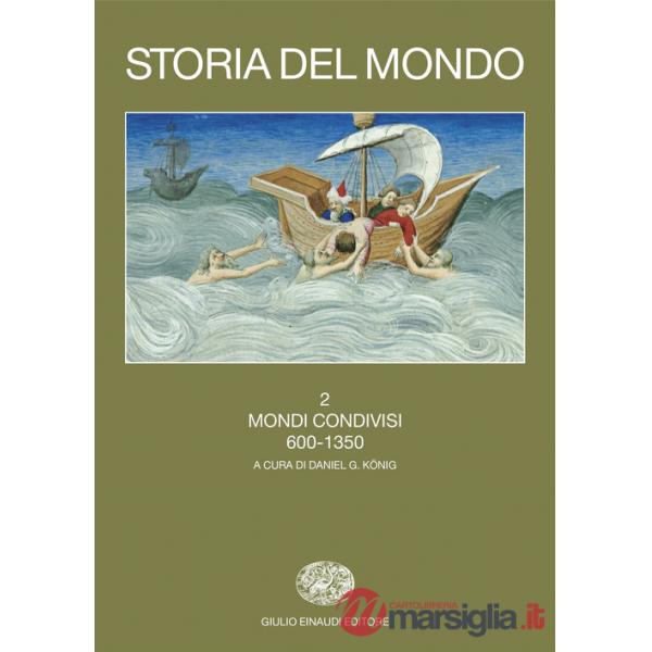 Storia del mondo. Vol. 2: Mondi condivisi (600-1350)