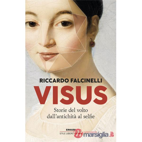 Visus. Storie del volto dall'antichità al selfie