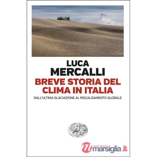 Breve storia del clima in Italia. Dall'ultima glaciazione al riscaldamento globale