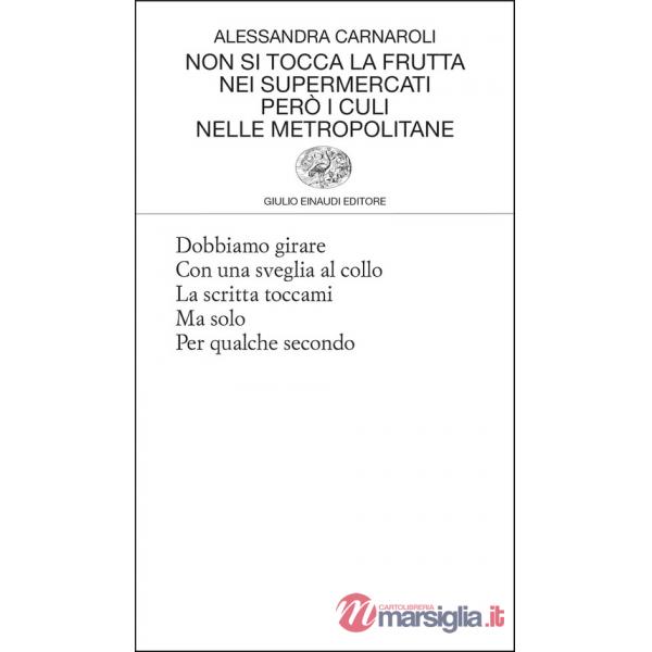 Non si tocca la frutta nei supermercati però i culi nelle metropolitane