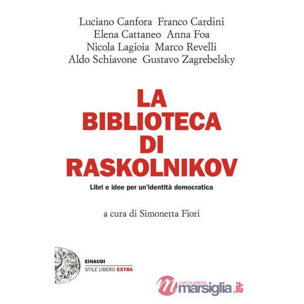 Biblioteca di Raskolnikov. Libri e idee per un'identità democratica (La)
