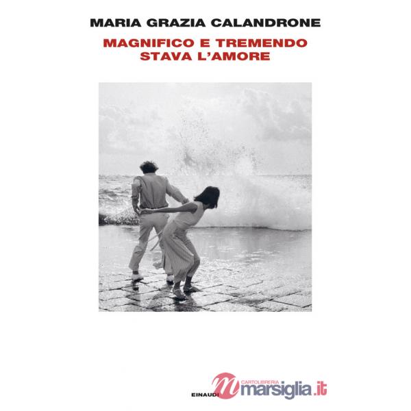 Magnifico e tremendo stava l'amore
