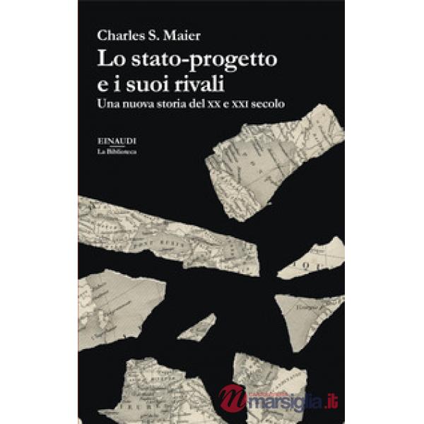 Stato-progetto e i suoi rivali. Una nuova storia del XX e XXI secolo (Lo)