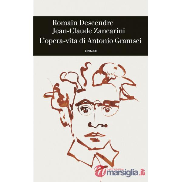 Opera-vita di Antonio Gramsci (L')