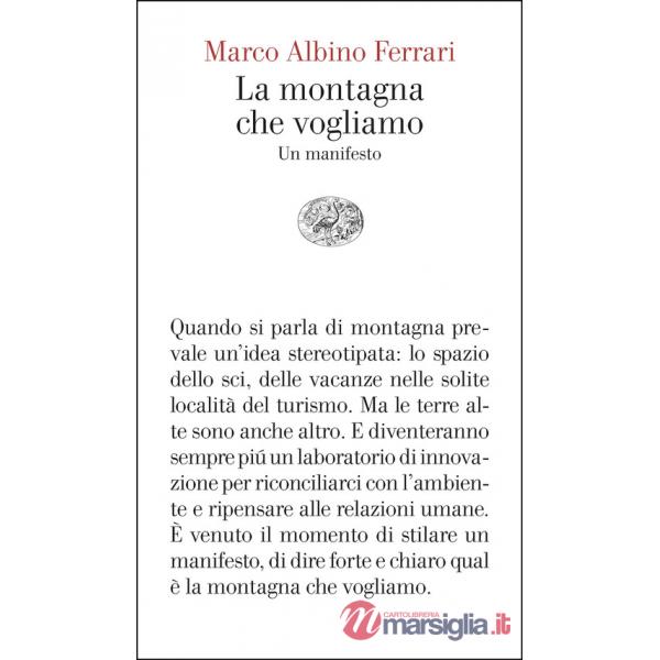 Montagna che vogliamo. Un manifesto (La)