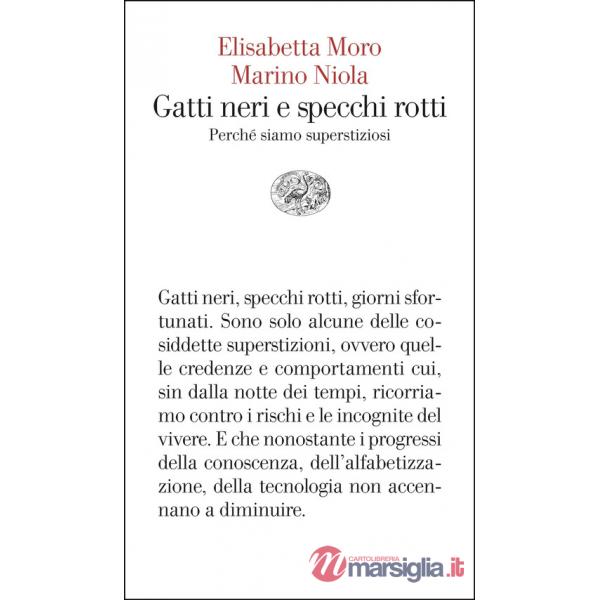Gatti neri e specchi rotti. Perché siamo superstiziosi