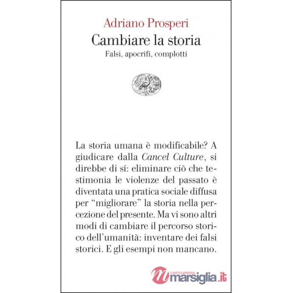 Cambiare la storia. Falsi, apocrifi, complotti