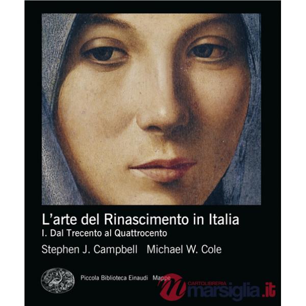 Arte del Rinascimento in Italia (L'). Vol. 1: Dalle origini al Cinquecento