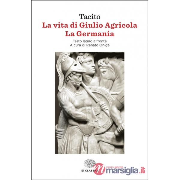 Vita di Giulio Agricola-La Germania. Testo latino a fronte (La)
