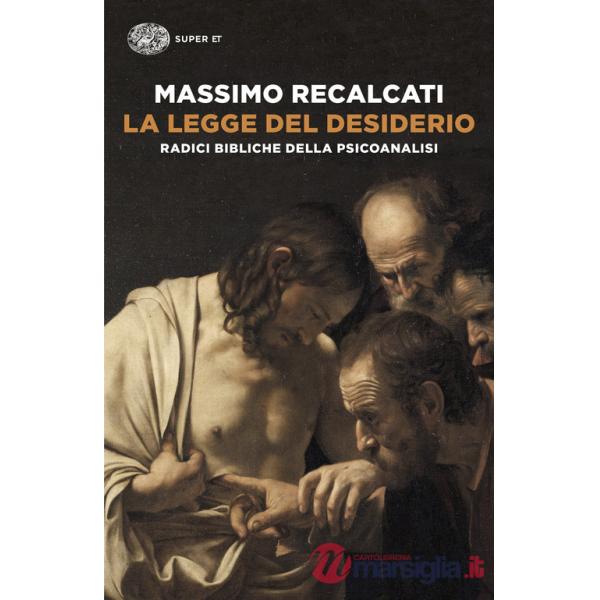 Legge del desiderio. Radici bibliche della psicoanalisi (La)
