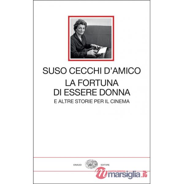 Fortuna di essere donna. E altre storie per il cinema (La)