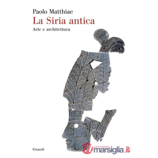 Siria antica. Arte e architettura (La)