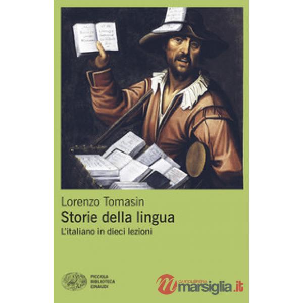 Storie della lingua. L'italiano in dieci lezioni