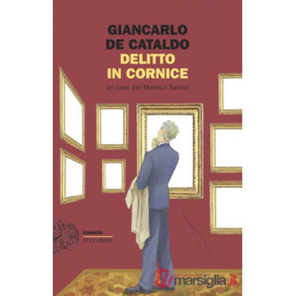 Delitto in cornice. Un caso per Manrico Spinori