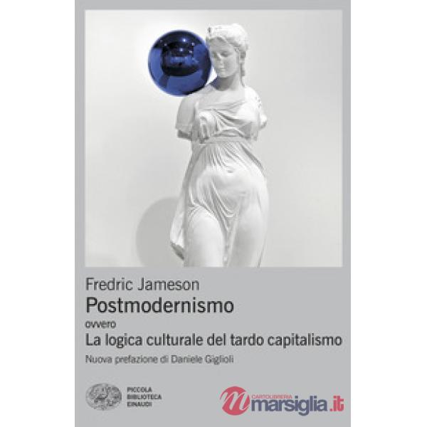 Postmodernismo. Ovvero la logica culturale del tardo capitalismo
