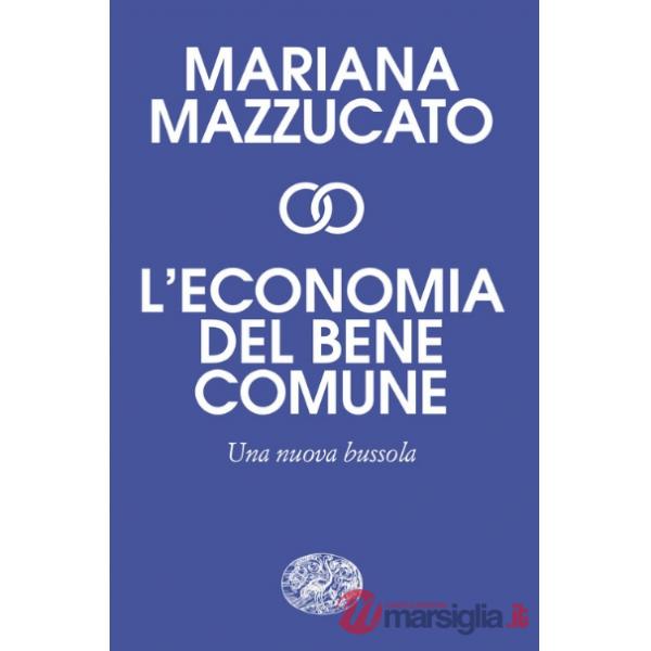 Economia del bene comune. Una nuova bussola (L')