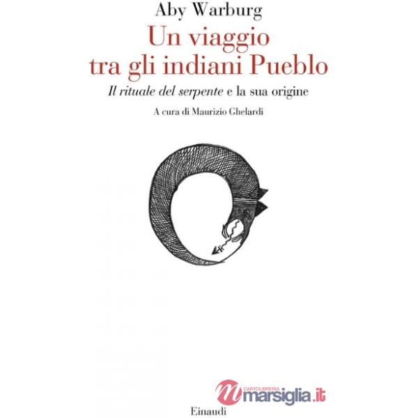 Viaggio tra gli indiani Pueblo. «Il rituale del serpente» e la sua origine (Un)