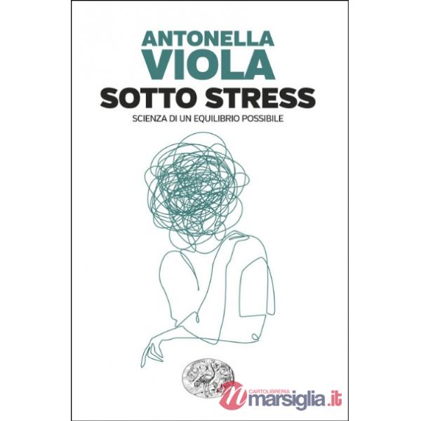 Sotto stress. Scienza di un equilibrio possibile
