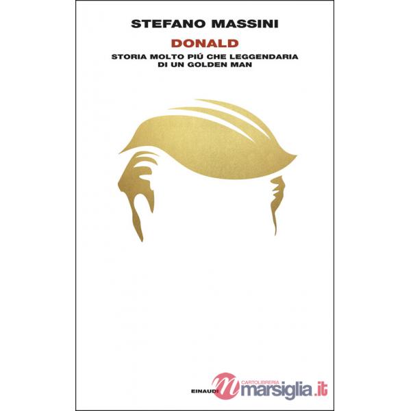 Donald. Storia molto più che leggendaria di un Golden Man