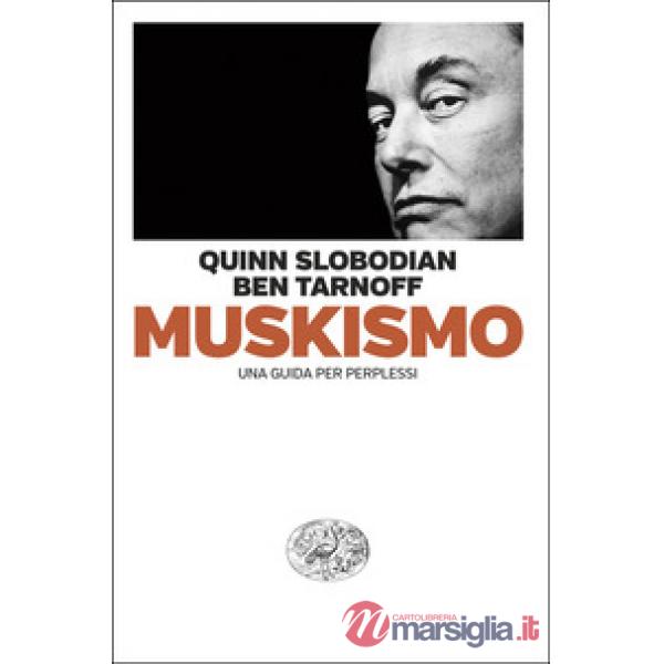 Muskismo. Una guida per perplessi