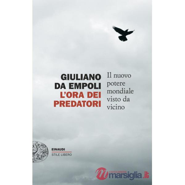 Ora dei predatori. Il nuovo potere mondiale visto da vicino (L')